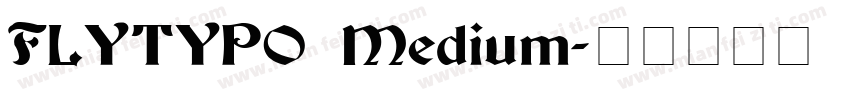FLYTYPO Medium字体转换